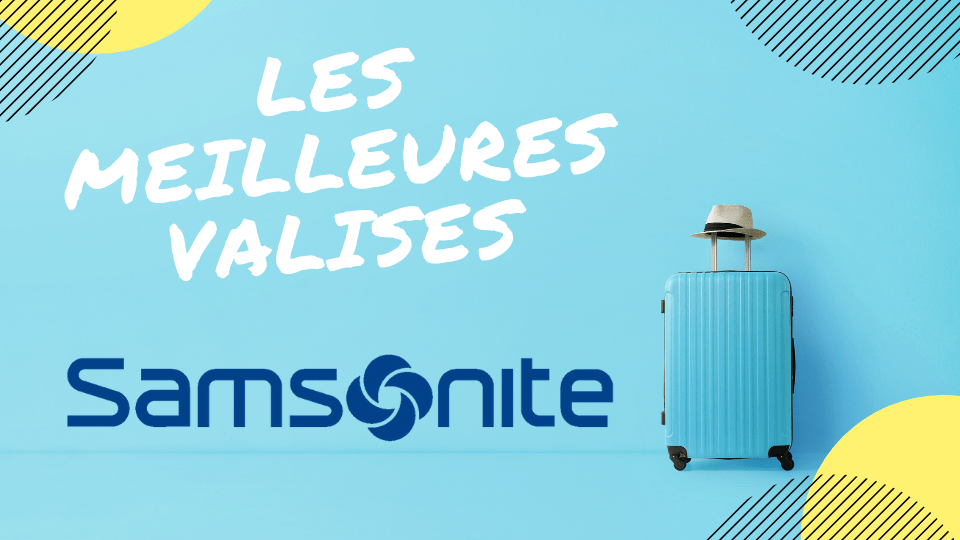 meilleure valise samsonite