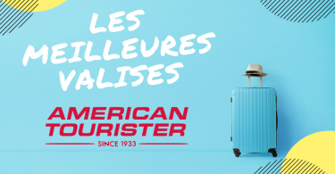 meilleure valise american tourister