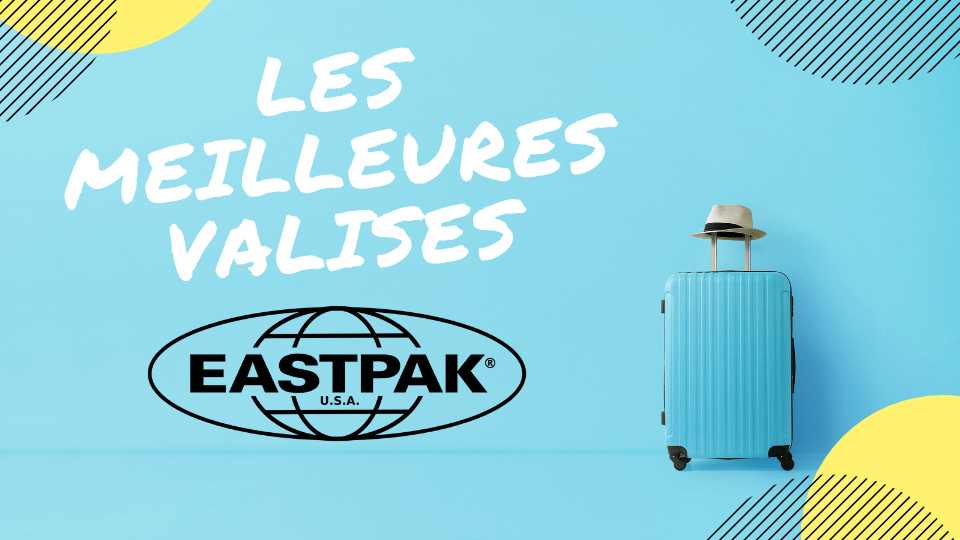 meilleure valise eastpak