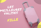 meilleure valise fille ado