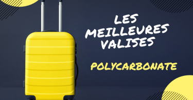 meilleure valise polycarbonate