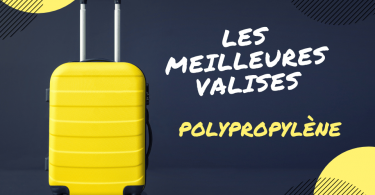 meilleure valise polypropylène