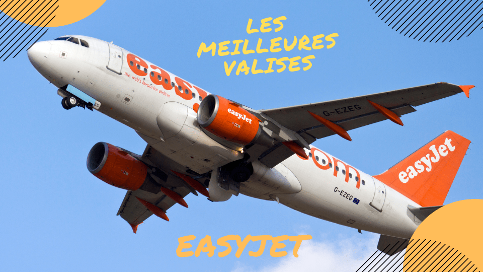 Quelle Valise Cabine Autorisée sur Easyjet ? Guide d'Achat 2024