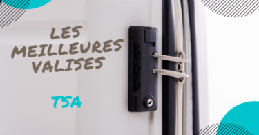 meilleure valise TSA