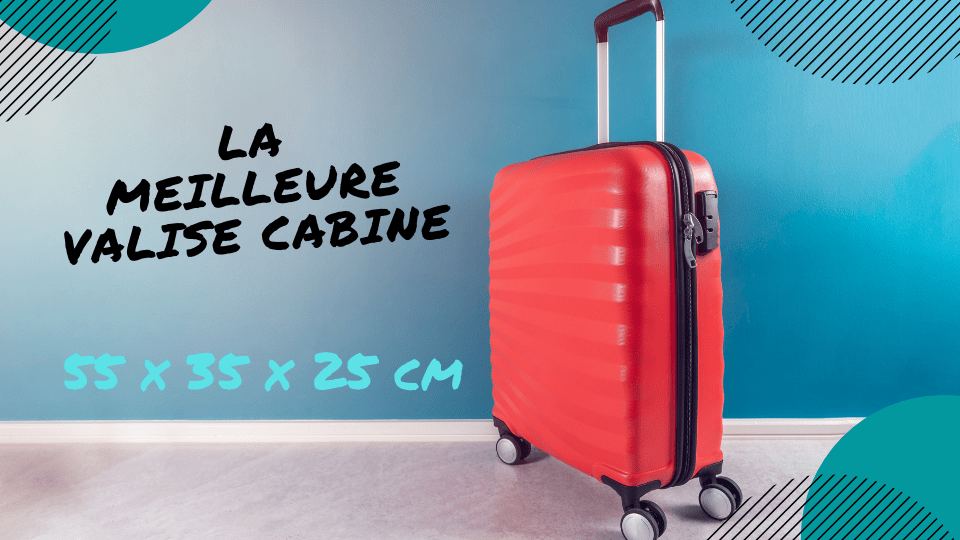 valise cabine 55x35x25 cm