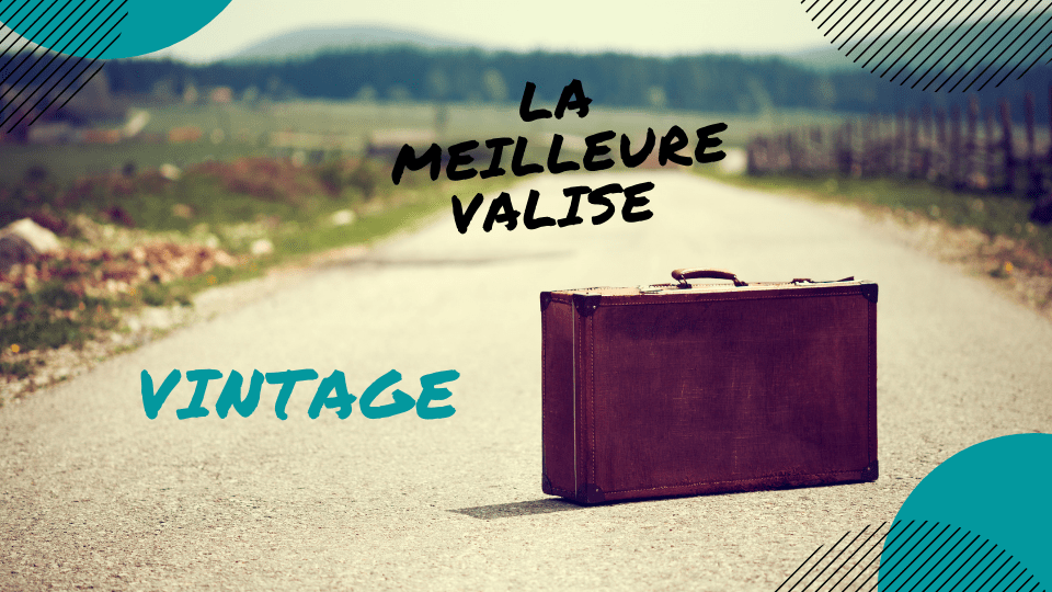 meilleure valise vintage