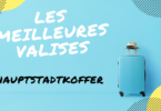 meilleure valise hauptstadtkoffer