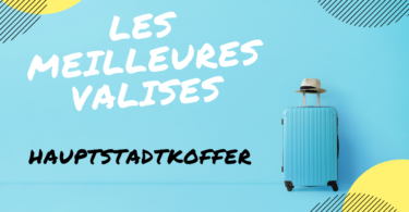 meilleure valise hauptstadtkoffer