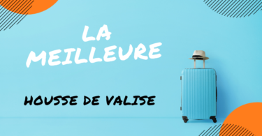 MEILLEURE HOUSSE DE VALISE