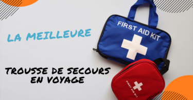 meilleure trousse de secours voyage