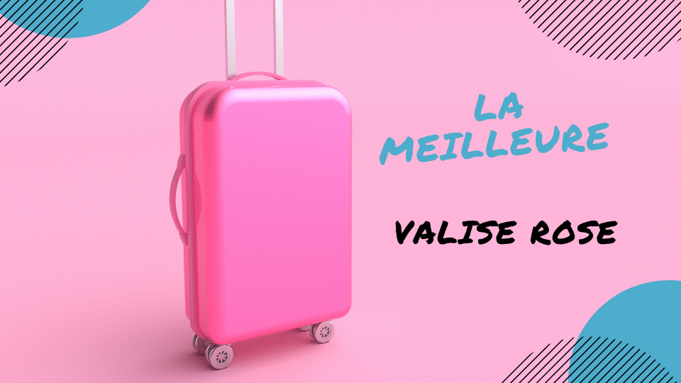 meilleure valise rose