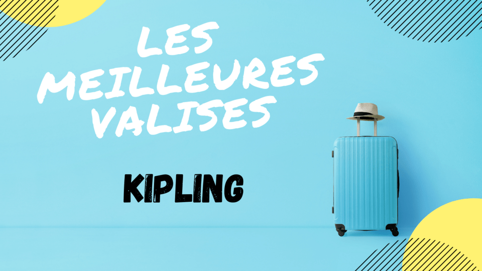 Meilleure valise kipling