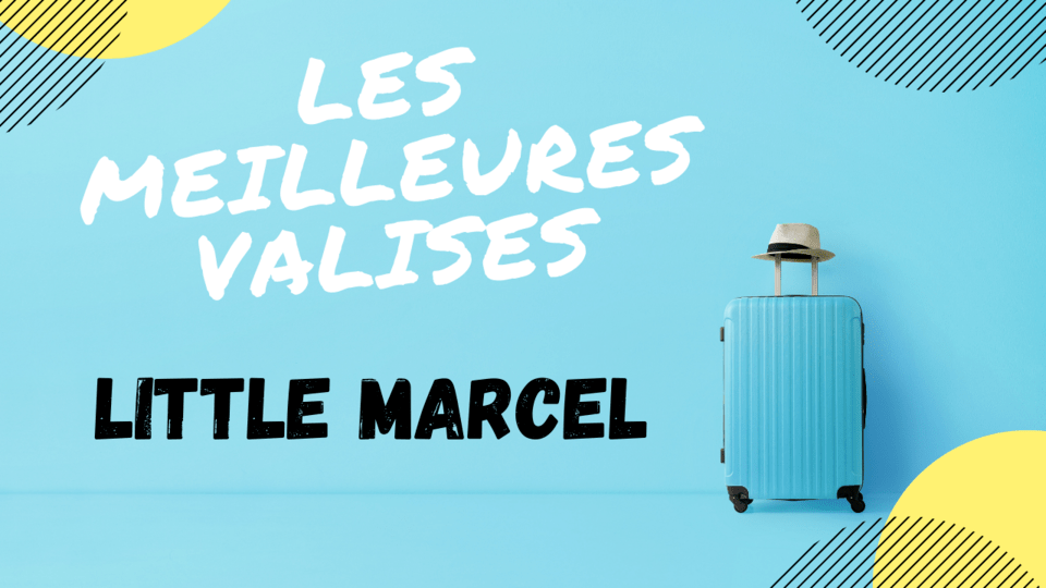 meilleure valise little marcel