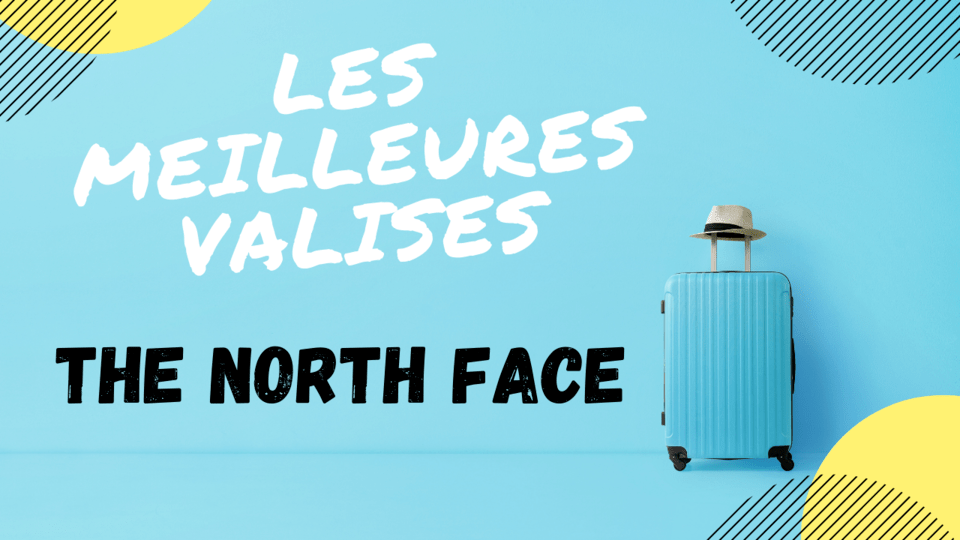 meilleure valise the north face