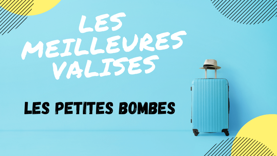 Valise les petites bombes avis