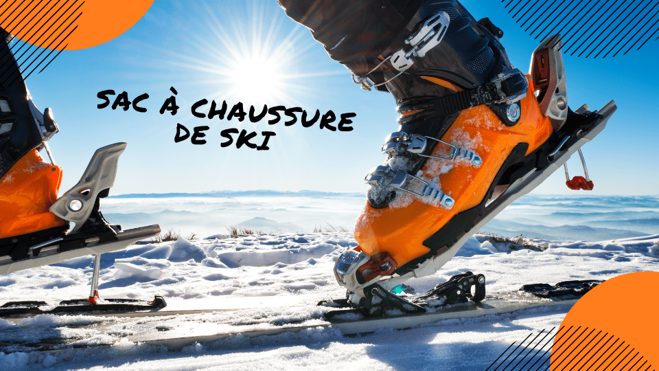 meilleur sac chaussure de ski