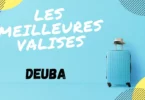 MEILLEURE VALISE DEUBA AVIS