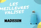 meilleure valise madisson avis