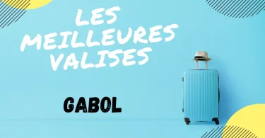 meilleure valise gabol avis