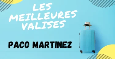 meilleure valise paco martinez avis