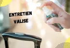 CONSEIL POUR ENTRETENIR SA VALISE