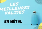 MEILLEURE VALISE MÉTAL